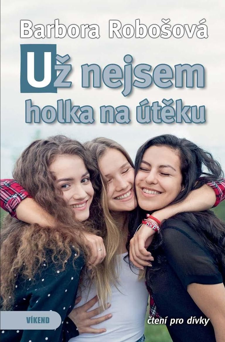 Už nejsem holka na útěku Vydavatelství VÍKEND - J. Černý