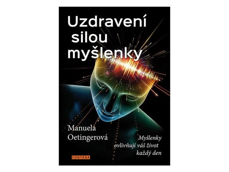 Uzdravení silou myšlenky - Manuela Oetingerová
