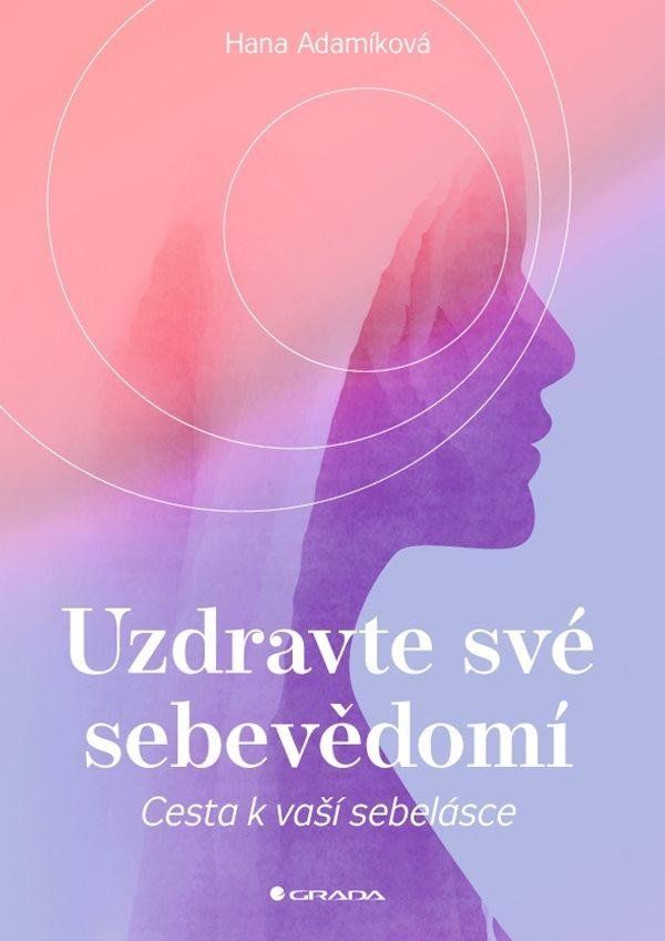 Uzdravte své sebevědomí - Cesta k vaší sebelásce