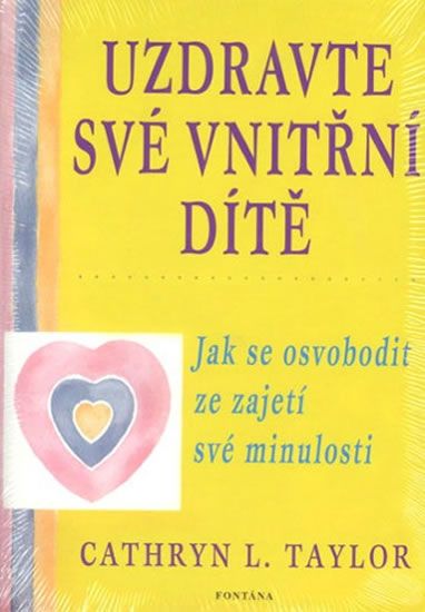 Obrázek produktu: Uzdravte své vnitřní dítě - Jak se osvobodit ze zajetí své minulosti