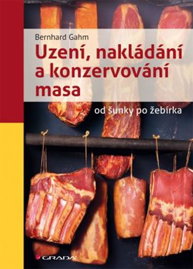 Obrázek produktu: Uzení, nakládání a konzervování masa od šunky po žebírka