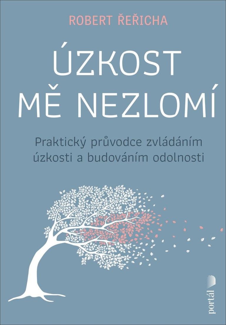Úzkost mě nezlomí - Robert Řeřicha