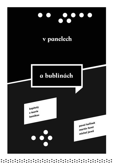 V panelech a bublinách. Kapitoly z teorie komiksu - Pavel Kořínek, Martin Foret, Michal Jareš