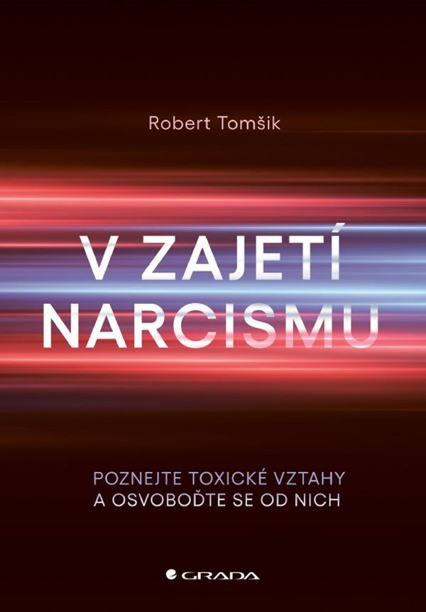 Levně V zajetí narcismu - Poznejte toxické vztahy a osvoboďte se od nich