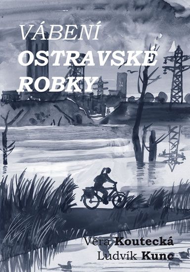Vábení ostravské robky - Věra Koutecká