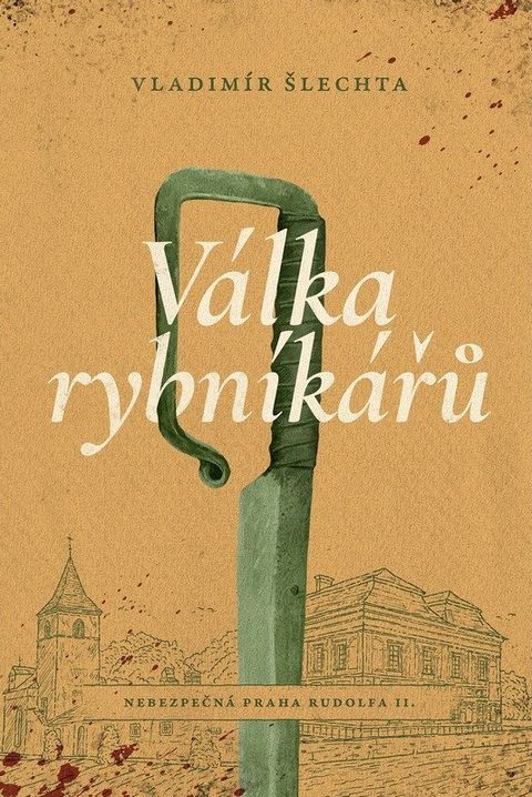 Obrázek produktu: Válka rybníkářů - Nebezpečná Praha Rudolfa II.