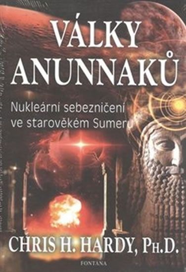 Levně Války Anunnaků - Nukleární sebezničení ve starověkém sumeru