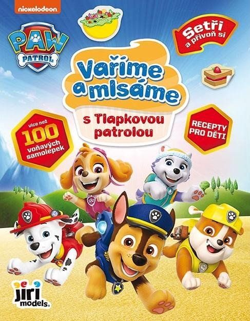 Vaříme a mlsáme Tlapková patrola JIRI MODELS a. s.