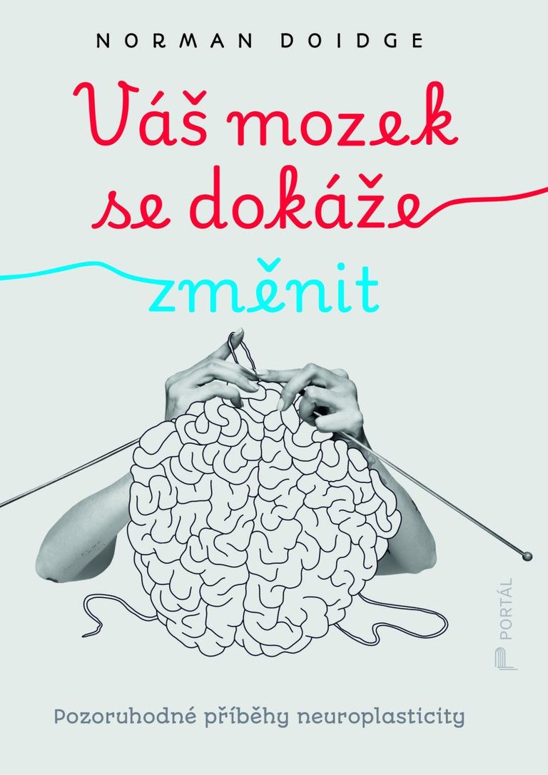 Váš mozek se dokáže změnit - Pozoruhodné příběhy neuroplasticity