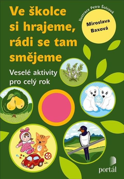 Obrázek produktu: Ve školce si hrajeme, rádi se tam smějeme - Veselé aktivity pro celý rok