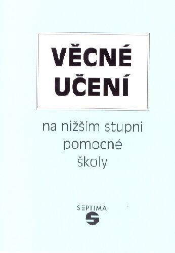 Obrázek produktu: Věcné učení na nižším stupni pomocné školy (metodická příručka)