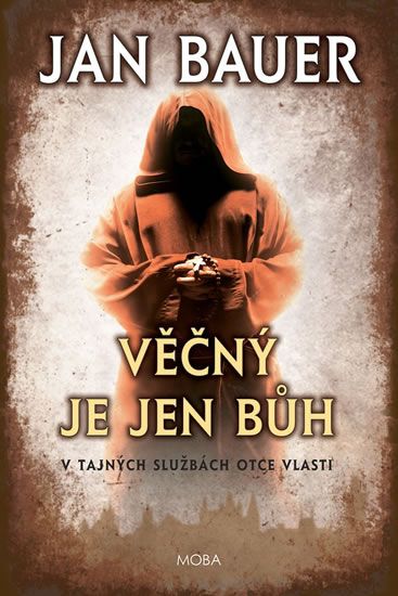 Levně Věčný je jen Bůh - V tajných službách Otce vlasti