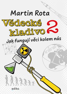 Obrázek produktu: Vědecké kladivo 2 - Jak fungují věci kolem nás