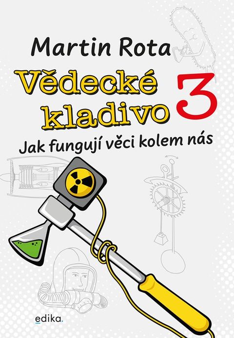 Obrázek produktu: Vědecké kladivo 3 - Jak fungují věci kolem nás