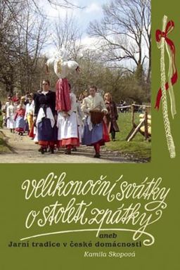Obrázek produktu: Velikonoční svátky o století zpátky aneb Jarní tradice v české domácnosti