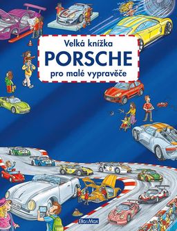 Obrázek produktu: Velká knížka PORSCHE pro malé vypravěče