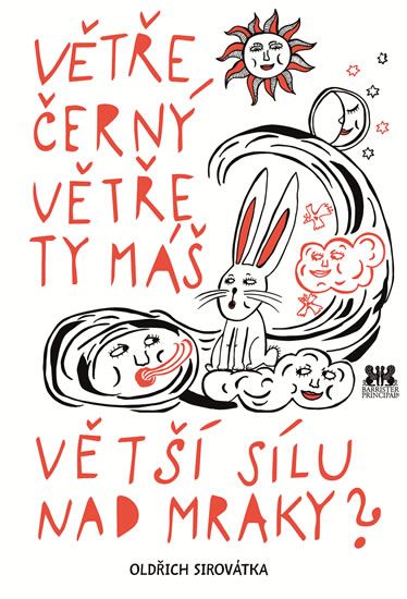 Větře černý větře ty máš větší sílu nad mraky? - Oldřich Sirovátka
