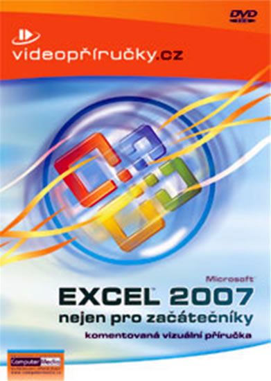 Excel 2007 nejen pro začátečníky (DVD) (Komentovaná vizuální příručka)