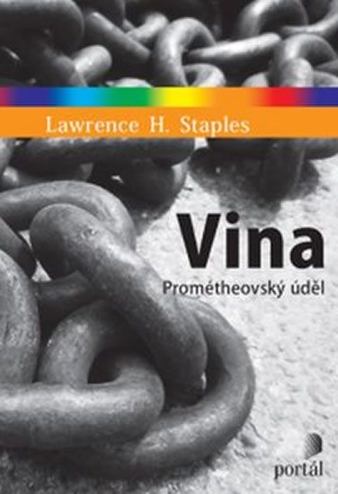 Vina: Prométheovský úděl - Lawrence H. Staples