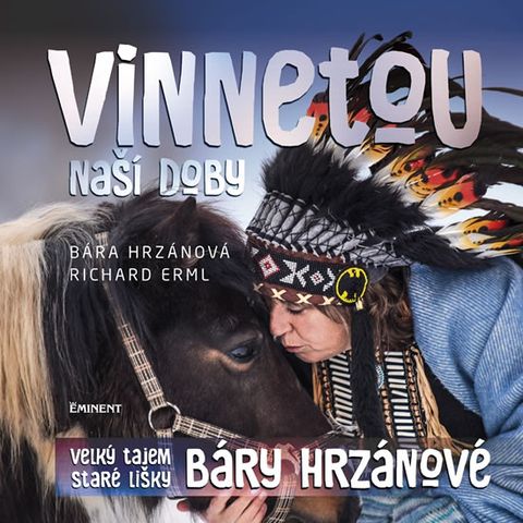 Obrázek produktu: Vinnetou naší doby - Velký tajem Staré lišky Báry Hrzánové