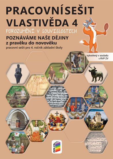 Vlastivěda 4 - Poznáváme naše dějiny - Z pravěku do novověku - pracovní sešit