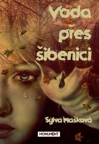 Voda přes šibenici - Sylva Mašková