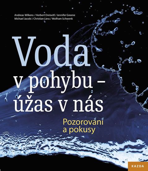 Voda v pohybu - úžas v nás. Pozorování a pokusy