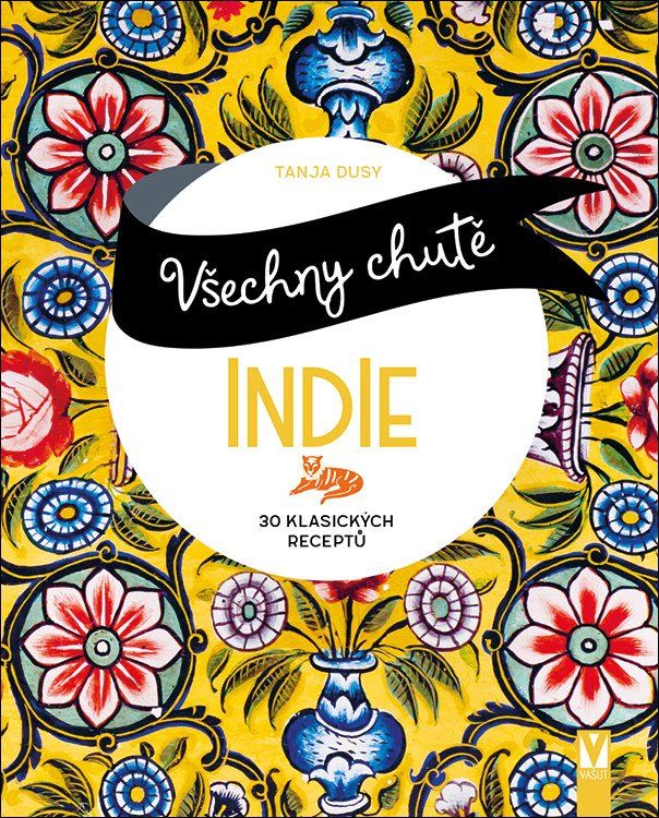 Všechny chutě Indie - Tanja Dusyová