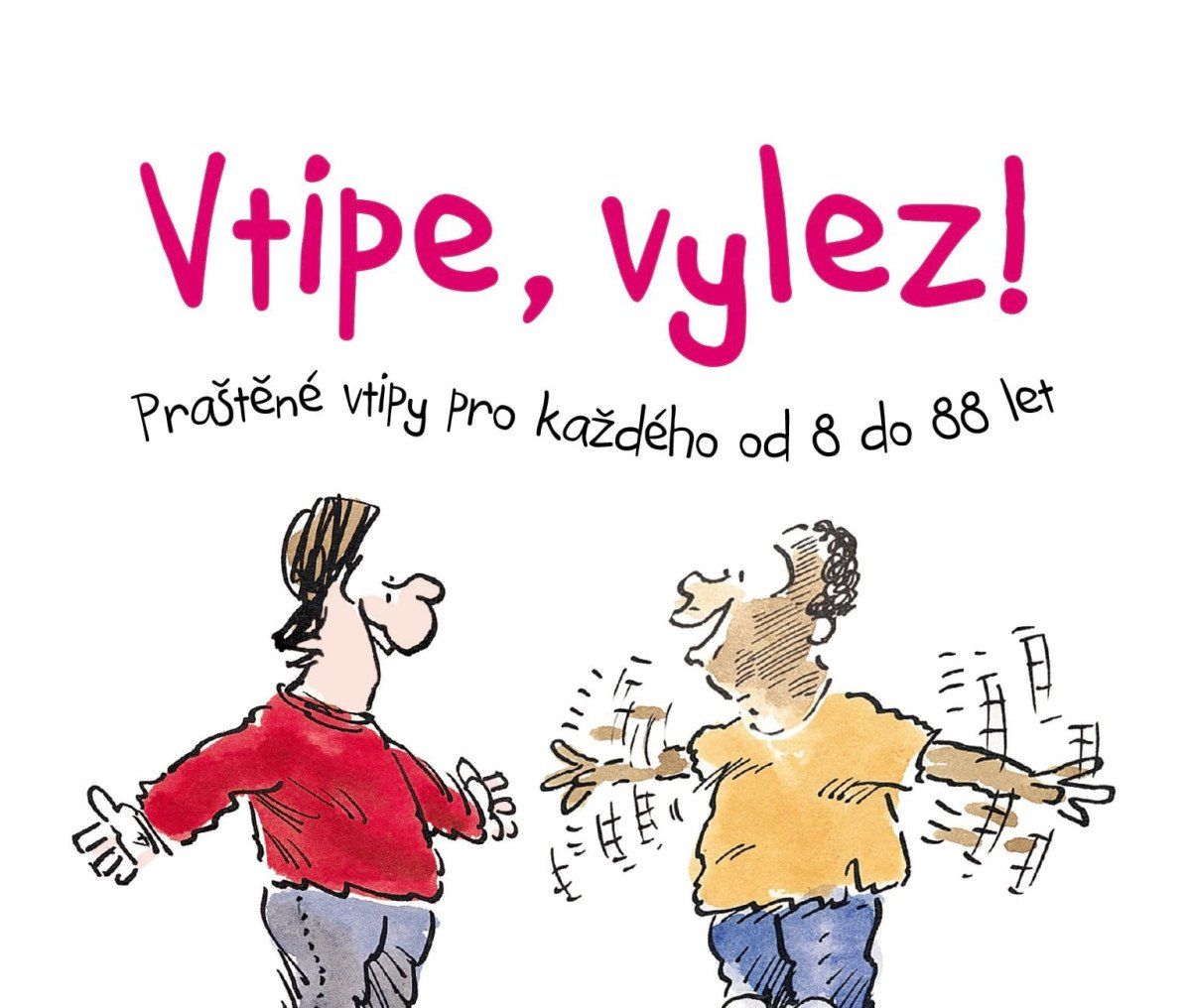 Vtipe, vylez! -  Praštěné vtipy pro každého od 8 do 88 let