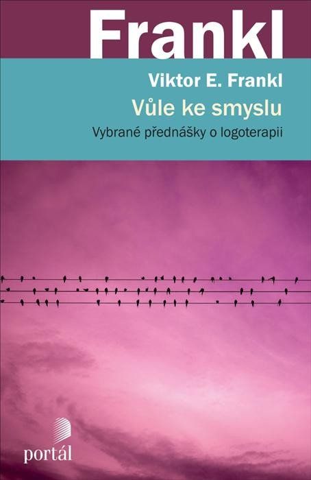 Obrázek produktu: Vůle ke smyslu - Vybrané přednášky o logoterapii