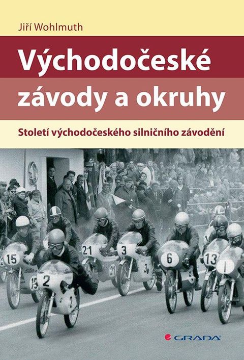 Obrázek produktu: Východočeské závody a okruhy - Století východočeského silničního závodění