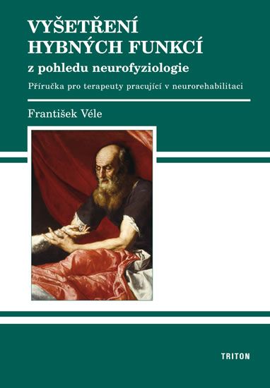 Obrázek produktu: Vyšetření hybných funkcí z pohledu neurofyziologie