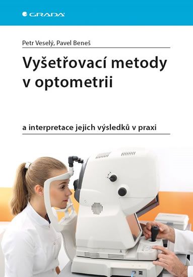 Obrázek produktu: Vyšetřovací metody v optometrii a interpretace jejich výsledků v praxi
