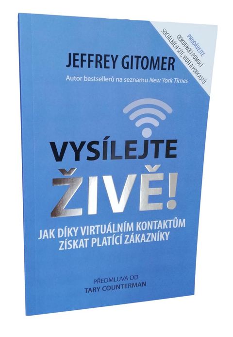 Obrázek produktu: Vysílejte živě - Jak díky virtuálním kontaktům získat platící zákazníky
