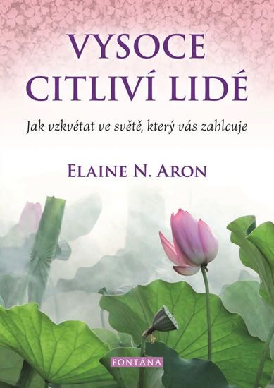 Vysoce citliví lidé - Elaine Aron N.