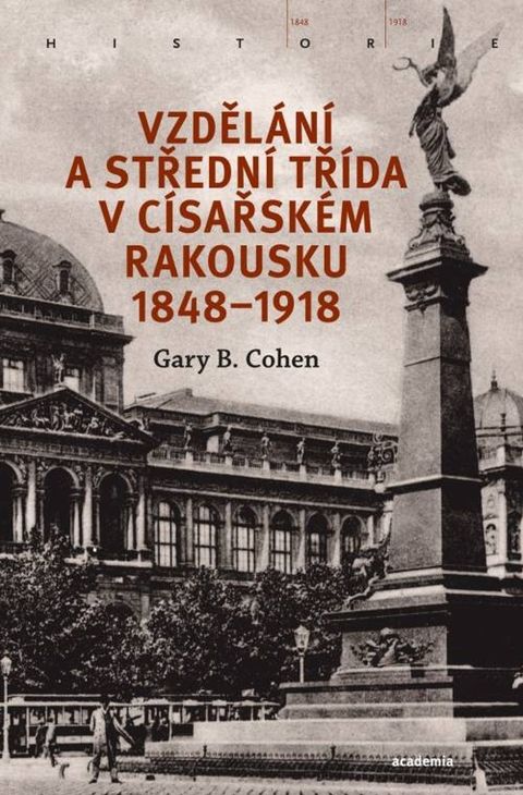 Obrázek produktu: Vzdělání a střední třída v císařském Rakousku 1848-1918