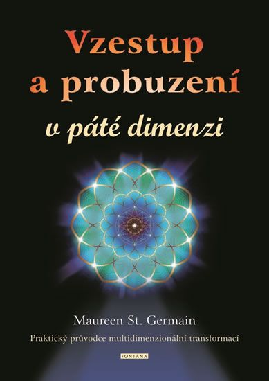 Obrázek produktu: Vzestup a probuzení v páté dimenzi - Praktický průvodce multidimenzionální transformací?
