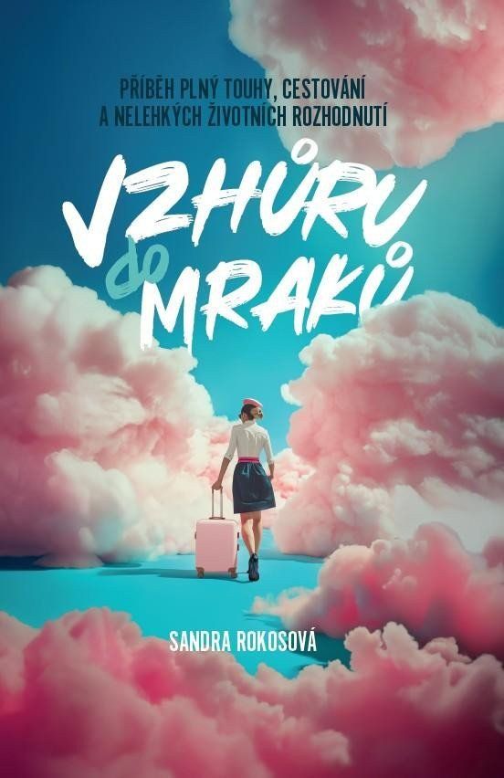 Vzhůru do mraků - Příběh plný touhy, cestování a nelehkých životních rozhodnutí