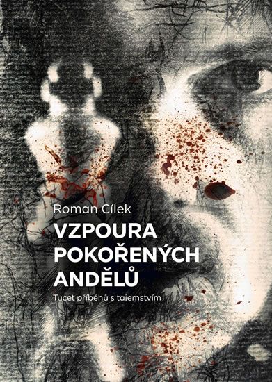 Obrázek produktu: Vzpoura pokořených andělů - Tucet příběhů s tajemstvím