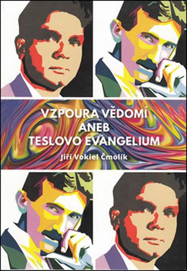 Obrázek produktu: Vzpoura vědomí aneb Teslovo evangelium