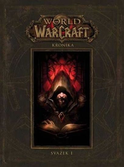 World of Warcraft: Kroniky - svazek 1 - Robert Brooks, Chris Metzen, Matt Burns