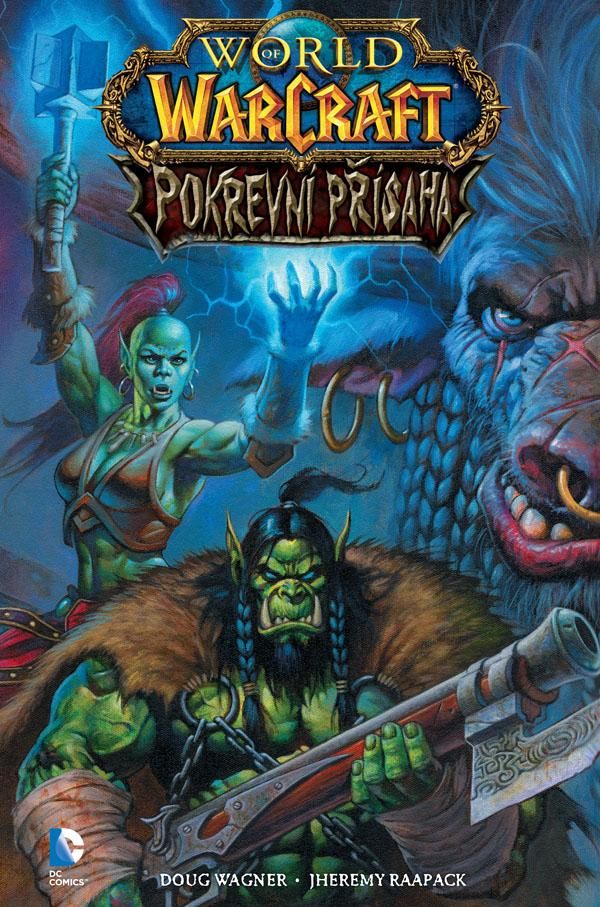 World of Warcraft: Pokrevní přísaha - Doug Wagner, Jheremy Raapack