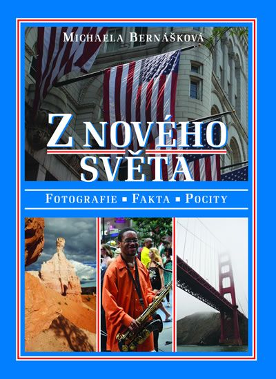 Obrázek produktu: Z nového světa - Fotografie, fakta, pocity