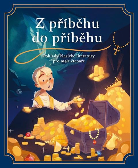Obrázek produktu: Z příběhu do příběhu: Poklady klasické literatury pro malé čtenáře