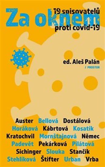 Za oknem - Mark Slouka, Alena Mornštajnová, Paul Auster, Bianca Bellová, Zuzana Dostálová, Pavla Horáková, Lidmila Kábrtová, Pavel Kosatík, Jan Němec, Jiří Padevět, Iva Pekárková, Markéta Pilátová, Martin Sichinger, Petr Stančík, Olga Stehlíková, Jan Štif