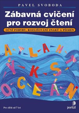 Obrázek produktu: Zábavná cvičení pro rozvoj čtení - Oční pohyby, rozlišování znaků a písmen, Pro děti od 7 let
