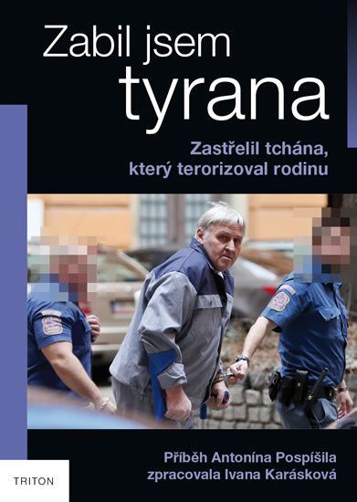 Obrázek produktu: Zabil jsem tyrana - Zastřelil tchána, který terorizoval rodinu