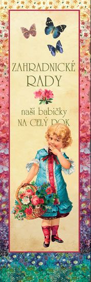 Obrázek produktu: Zahradnické rady naší babičky na celý rok