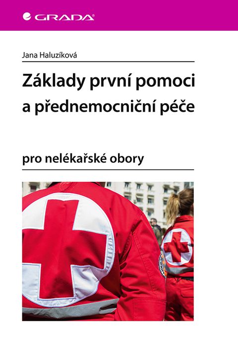 Obrázek produktu: Základy první pomoci a přednemocniční péče