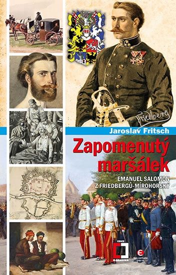 Obrázek produktu: Zapomenutý maršálek Emanuel Salomon z Friedbergů-Mírohorský